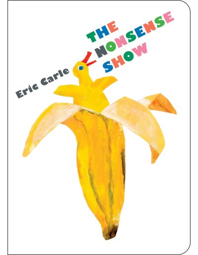 Cover for Eric Carle · The Nonsense Show (Board book) (2017)