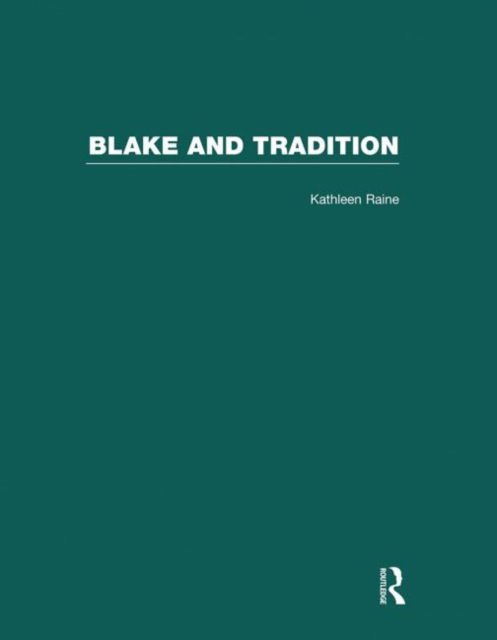 Blake & Tradition           V2 - Kathleen Raine - Books - Taylor & Francis Ltd - 9780415290883 - August 29, 2002