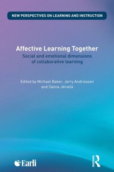 Cover for Sanna Jarvela · Affective Learning Together: Social and emotional dimensions of collaborative learning - New Perspectives on Learning and Instruction (Paperback Book) (2013)