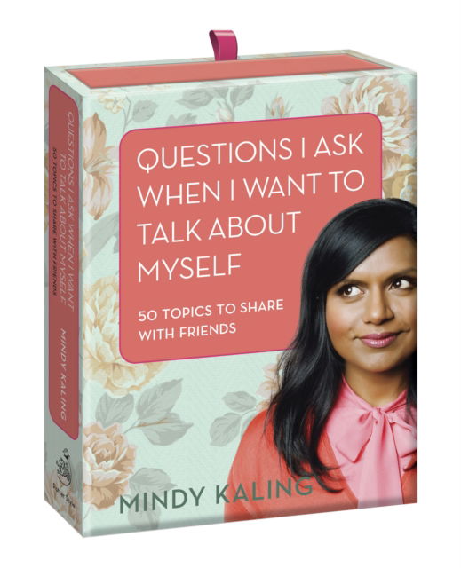 Cover for Mindy Kaling · Questions I Ask When I Want to Talk About Myself: 50 Topics to Share with Friends (Flashkort) (2013)