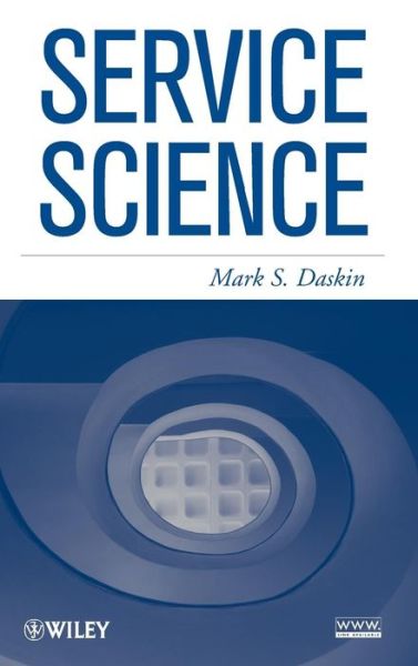 Cover for Daskin, Mark S. (University of Michigan) · Service Science (Hardcover Book) (2010)