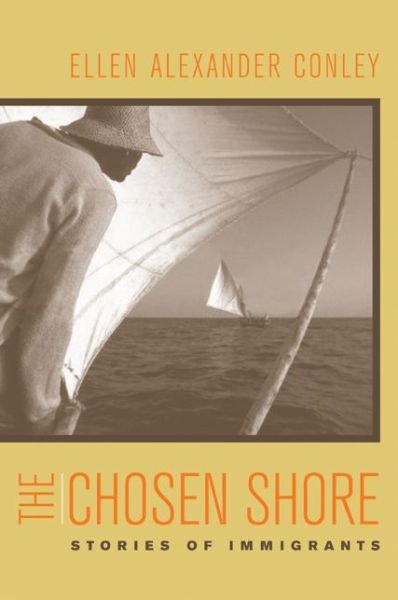 Cover for Ellen Alexander Conley · The Chosen Shore: Stories of Immigrants (Paperback Book) (2004)