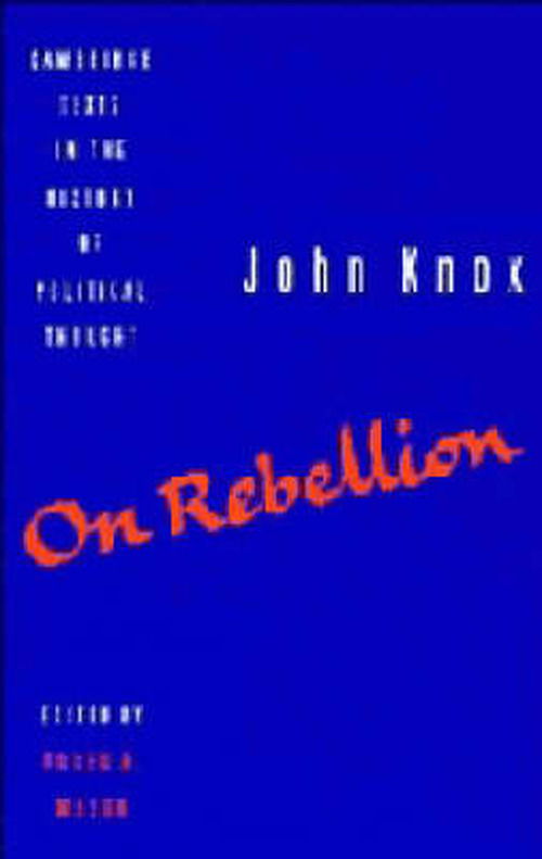 Cover for John Knox · Knox: On Rebellion - Cambridge Texts in the History of Political Thought (Paperback Book) (1994)