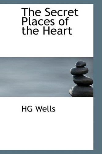 The Secret Places of the Heart - Hg Wells - Books - BiblioLife - 9780554308883 - August 18, 2008