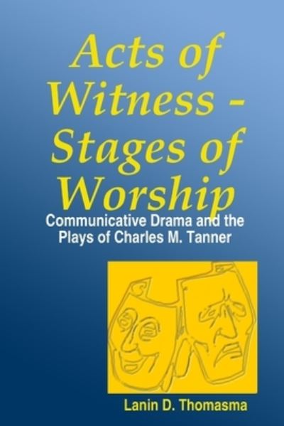 Cover for Lanin Thomasma · Acts of Witness - Stages of Worship (Book) (2006)