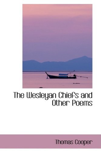 Cover for Thomas Cooper · The Wesleyan Chiefs and Other Poems (Paperback Book) (2008)