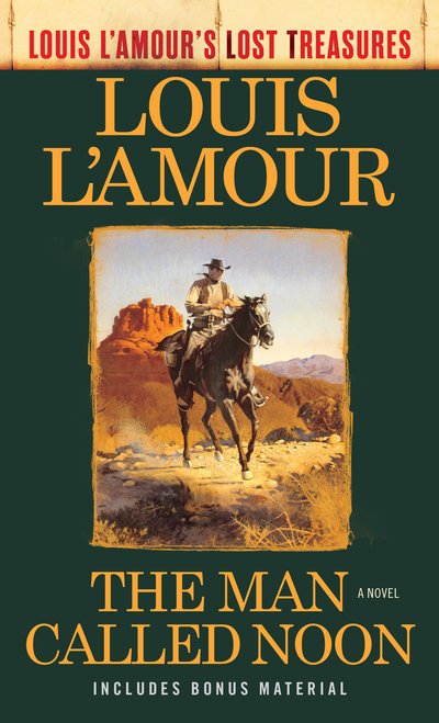 Cover for Louis L'Amour · The Man Called Noon (Louis L'Amour's Lost Treasures): A Novel - Louis L'Amour's Lost Treasures (Taschenbuch) (2019)
