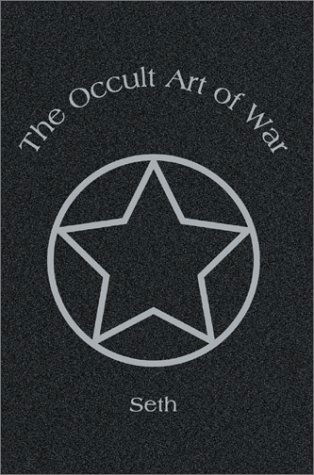 The Occult Art of War - Seth - Bøger - iUniverse - 9780595282883 - 23. juni 2003