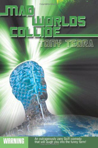 Cover for Tony Teora · Mad Worlds Collide (Paperback Book) (2004)