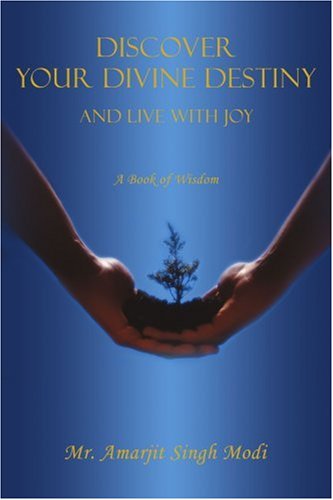 Cover for Amarjit Modi · Discover Your Divine Destiny: and Live with Joy (Paperback Book) (2008)