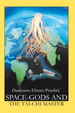 Cover for Daumants Elmars Prieditis · Space-gods and the Tai-chi Master (Hardcover Book) (2003)