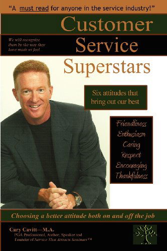 Cover for Cary Cavitt · Customer Service Superstars: Six Attitudes That Bring out Our Best (Paperback Book) (2007)