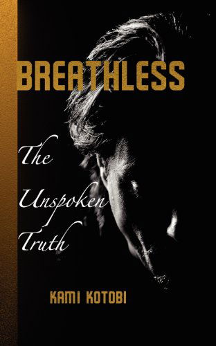 Cover for Kami Kotobi · Breathless: the Unspoken Truth (Paperback Book) (2012)