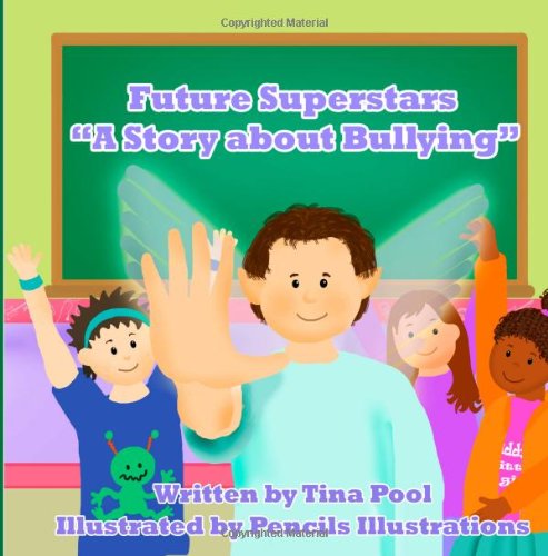 Cover for Tina Pool · Future Superstars: a Story About Bullying (Paperback Book) (2013)