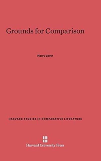 Cover for Harry Levin · Grounds for Comparison (Book) (1972)