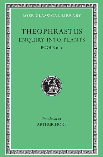 Enquiry into Plants, Volume II: Books 6–9 - Loeb Classical Library - Theophrastus - Kirjat - Harvard University Press - 9780674990883 - 1916