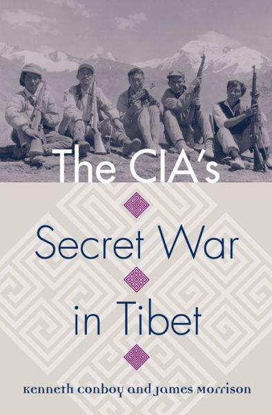 Cover for Kenneth Conboy · The CIA's Secret War in Tibet - Modern War Studies (Paperback Book) (2002)