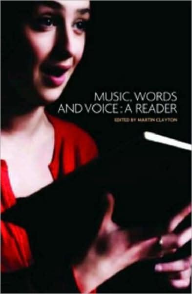 Music, Words and Voice: A Reader - Martin Clayton - Livros - Manchester University Press - 9780719077883 - 1 de dezembro de 2007