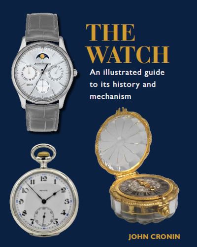 Cover for John Cronin · Watch - An Illustrated Guide to its History and Mechanism (Hardcover Book) (2022)