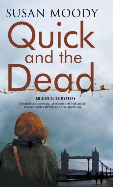 Cover for Susan Moody · Quick and the Dead - An Alex Quick Mystery (Inbunden Bok) [Main edition] (2016)