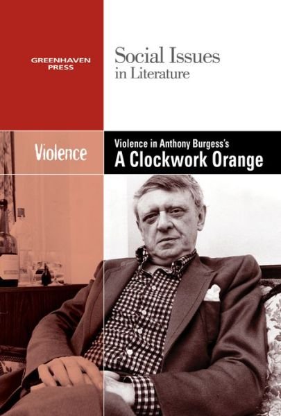 Cover for Gale · Violence in Anthony Burgess's a Clockwork Orange (Hardcover bog) (2014)