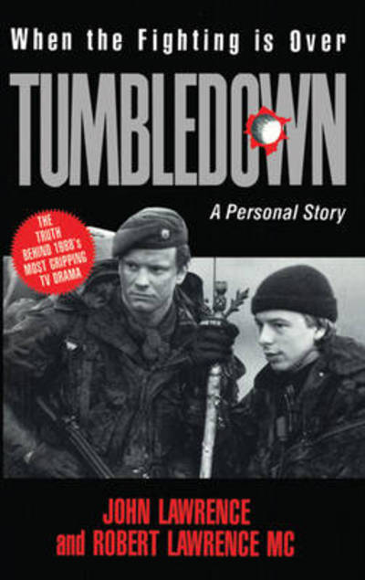 When the Fighting is Over: A Personal Story of the Battle for Tumbledown Mountain and Its Aftermath - John Lawrence - Books - Bloomsbury Publishing PLC - 9780747502883 - October 3, 1988