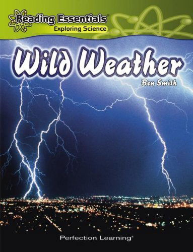 Cover for Ben Smith · Wild Weather (Reading Essentials Discovering &amp; Exploring Science) (Hardcover Book) (2006)