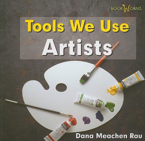 Cover for Dana Meachen Rau · Artists (Bookworms Tools We Use) (Paperback Book) (2008)