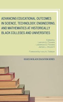 Cover for Moore, James L., III · Advancing Educational Outcomes in Science, Technology, Engineering, and Mathematics at Historically Black Colleges and Universities - Issues in Black Education (Hardcover Book) (2016)