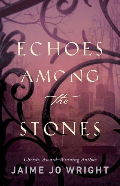 Cover for Jaime Jo Wright · Echoes among the Stones (Pocketbok) (2019)