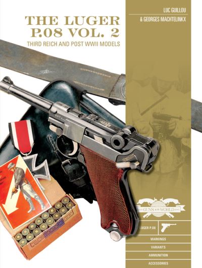 Cover for Luc Guillou · The Luger P.08, Vol. 2: Third Reich and Post-WWII Models - Classic Guns of the World (Hardcover Book) (2021)