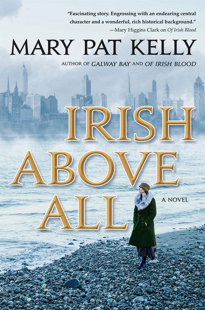 Cover for Mary Pat Kelly · Irish Above All (Hardcover Book) (2019)