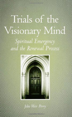 Cover for John Weir Perry · Trials of the Visionary Mind: Spiritual Emergency and the Renewal Process - SUNY series in Transpersonal and Humanistic Psychology (Paperback Book) (1998)