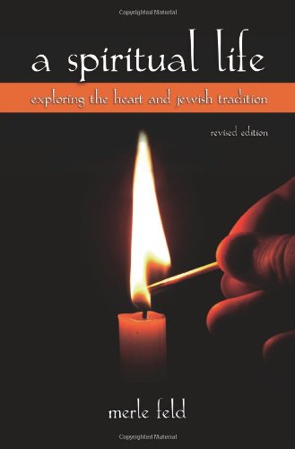 Cover for Merle Feld · A Spiritual Life: Exploring the Heart and Jewish Tradition (S U N Y Series in Modern Jewish Literature and Culture) (Paperback Book) [Revised edition] (2007)