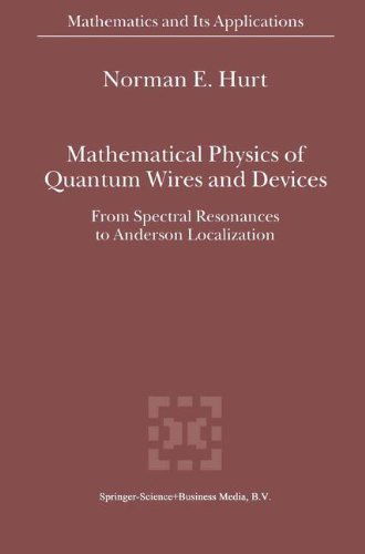 Cover for Norman E. Hurt · Mathematical Physics of Quantum Wires and Devices: from Spectral Resonances to Anderson Localization - Mathematics and Its Applications (Hardcover Book) (2000)