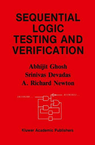 Abhijit Ghosh · Sequential Logic Testing and Verification - The Springer International Series in Engineering and Computer Science (Hardcover bog) [1992 edition] (1991)