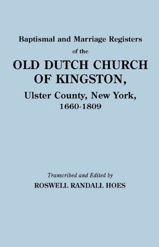 Cover for Reformed Protestant Dutch Church of King · Baptismal and Marriage Registers of the Old Dutch Church of Kingston, Ulster County, New York, 1660-1809 (Pocketbok) (2010)