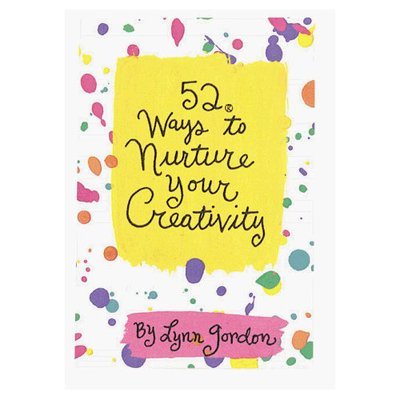 Cover for Lynn Gordon · Fifty Two Ways to Nurture Your Creativity (Buch) (1999)