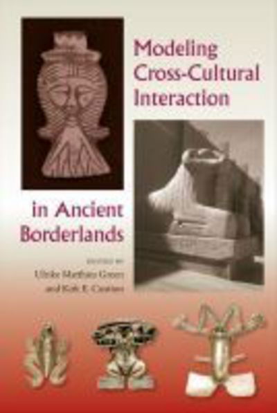 Modeling Cross-Cultural Interaction in Ancient Borderlands - - Books - University Press of Florida - 9780813056883 - April 24, 2018
