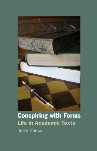 Cover for Terry Caesar · Conspiring with Forms: Life in Academic Texts (Paperback Book) (2010)