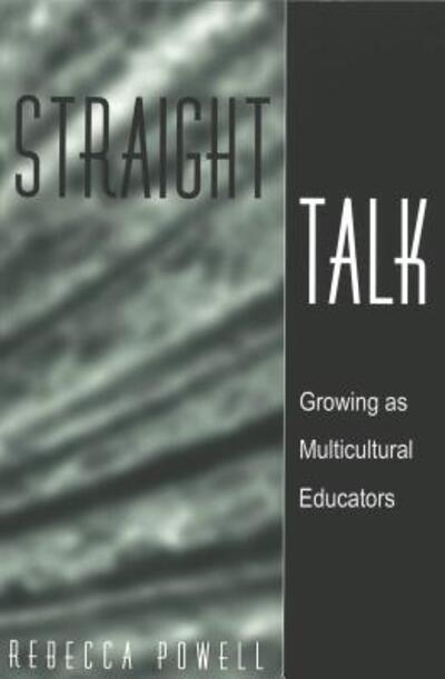 Cover for Rebecca Powell · Straight Talk: Growing As Multicultural Educators - Counterpoints (Paperback Book) [2 Revised edition] (2007)