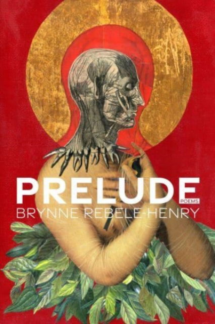 Cover for Brynne Rebele-Henry · Prelude: Poems (Paperback Book) (2022)