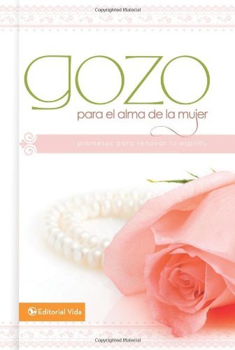 Cover for Zondervan Publishing · Gozo Para El Alma de La Mujer: Promesas Para Renovar Tu ESP Ritu (Hardcover Book) [Spanish edition] (2009)