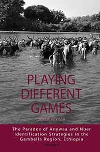 Cover for Dereje Feyissa · Playing Different Games: The Paradox of Anywaa and Nuer Identification Strategies in the Gambella Region, Ethiopia - Integration and Conflict Studies (Innbunden bok) (2011)