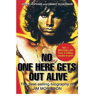 No One Here Gets Out Alive - Jerry Hopkins - Kirjat - Plexus Publishing Ltd - 9780859654883 - maanantai 14. marraskuuta 2011