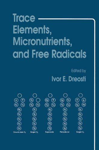 Cover for Ivor E. Dreosti · Trace Elements, Micronutrients, and Free Radicals - Contemporary Issues in Biomedicine, Ethics, and Society (Hardcover Book) [1991 edition] (1991)