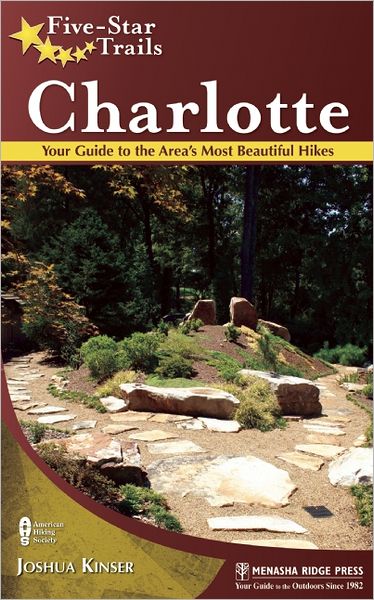 Cover for Joshua Kinser · Five-Star Trails: Charlotte: Your Guide to the Area's Most Beautiful Hikes - Five-Star Trails (Paperback Book) (2012)