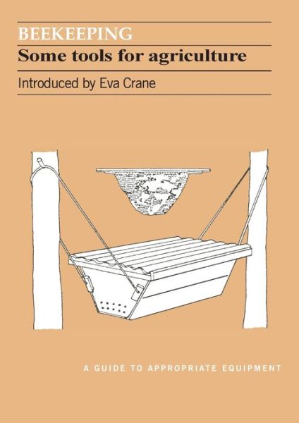 Cover for Ethel Crane · Beekeeping: Some tools for agriculture - Guides to Appropriate Equipment (Paperback Book) (1987)