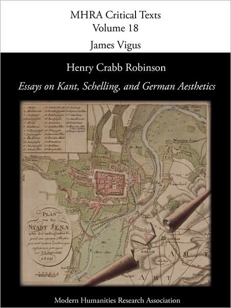 Cover for Henry Crabb Robinson · Henry Crabb Robinson, 'essays on Kant, Schelling, and German Aesthetics' (Mhra Critical Texts) (Paperback Book) (2010)