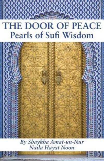Cover for Naila Hayat Noon · The Door of Peace : Pearls of Sufi Wisdom (Paperback Book) (2018)